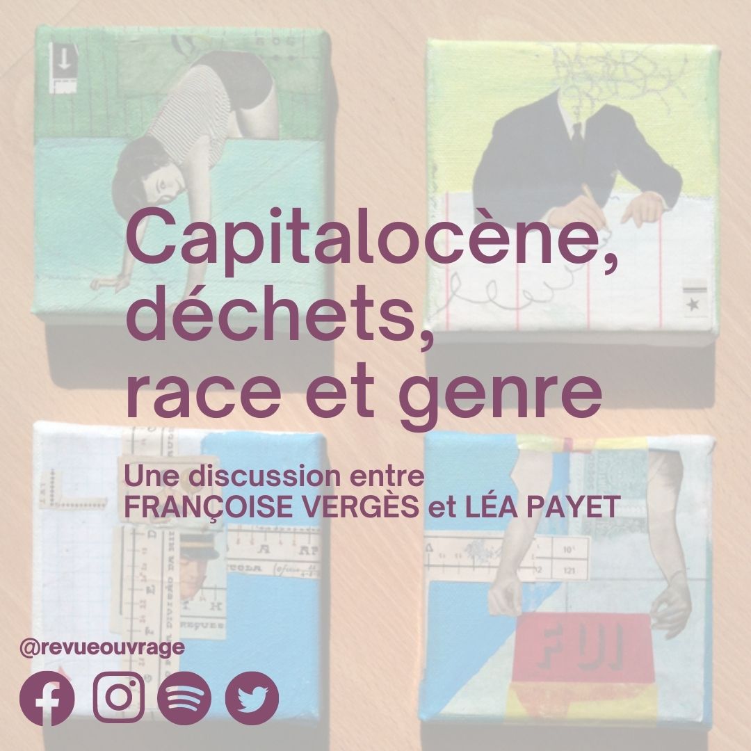 Capitalocène, déchets, race et genre : une discussion entre Françoise Vergès et Léa Payet